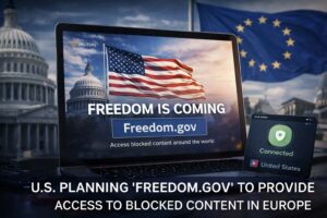 Il progetto “freedom.gov” del Dipartimento di Stato USA: un portale per accedere ai contenuti bloccati in Europa