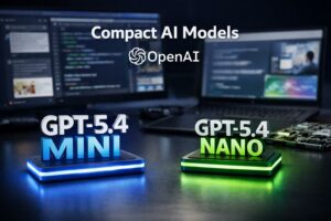 OpenAI introduce GPT-5.4 Mini e Nano: modelli compatti progettati per applicazioni AI ad alta velocità e larga scala